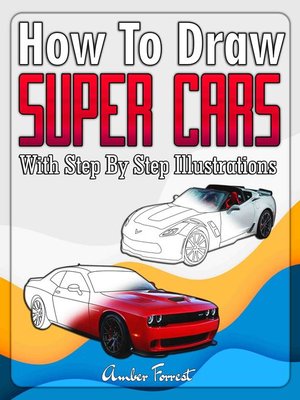 cover image of How to Draw Super Cars With Step by Step Illustrations